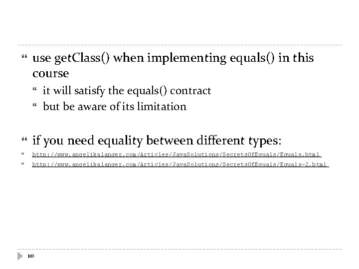  use get. Class() when implementing equals() in this course it will satisfy the