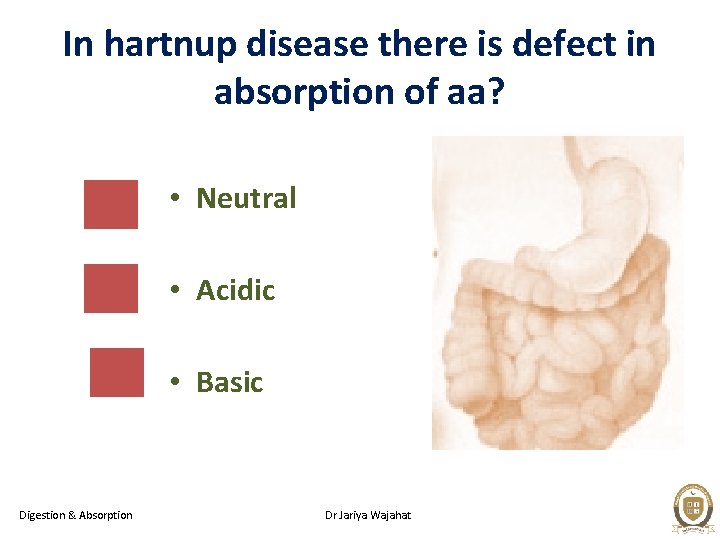 In hartnup disease there is defect in absorption of aa? • Neutral • Acidic