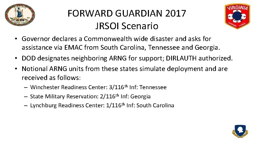FORWARD GUARDIAN 2017 JRSOI Scenario • Governor declares a Commonwealth wide disaster and asks