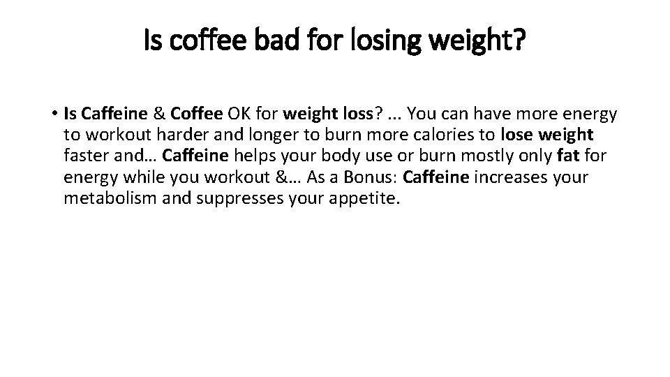 Is coffee bad for losing weight? • Is Caffeine & Coffee OK for weight