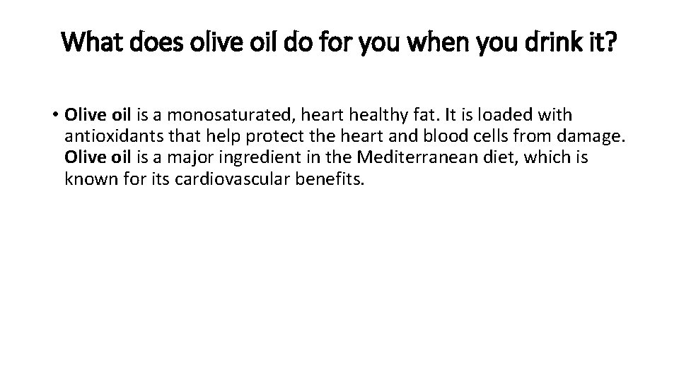 What does olive oil do for you when you drink it? • Olive oil