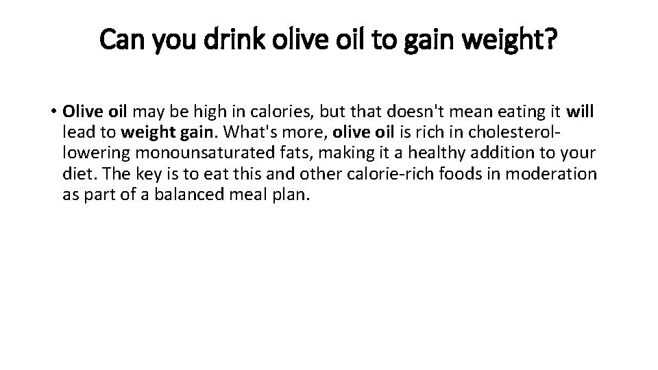 Can you drink olive oil to gain weight? • Olive oil may be high