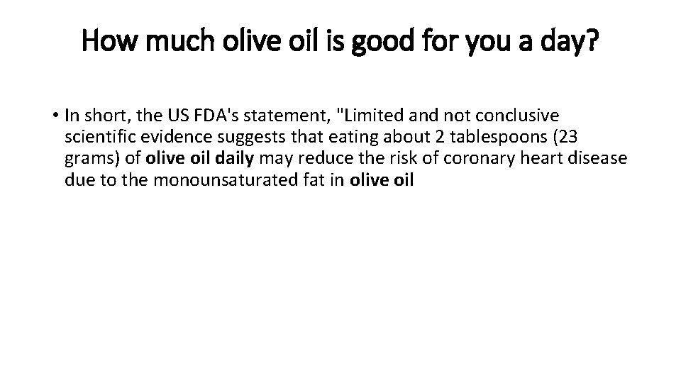 How much olive oil is good for you a day? • In short, the