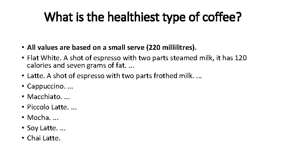 What is the healthiest type of coffee? • All values are based on a