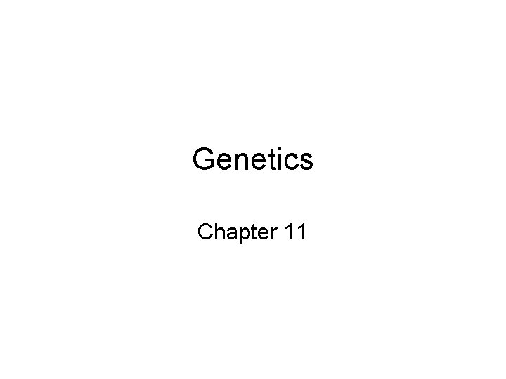 Genetics Chapter 11 