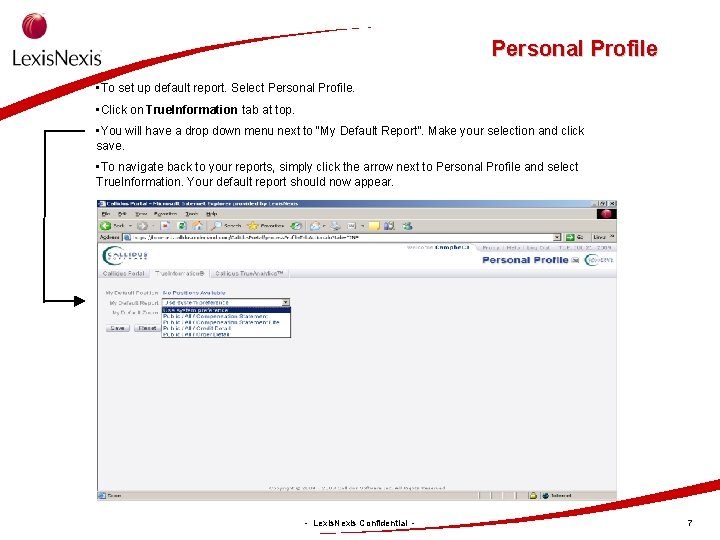 Personal Profile • To set up default report. Select Personal Profile. • Click on
