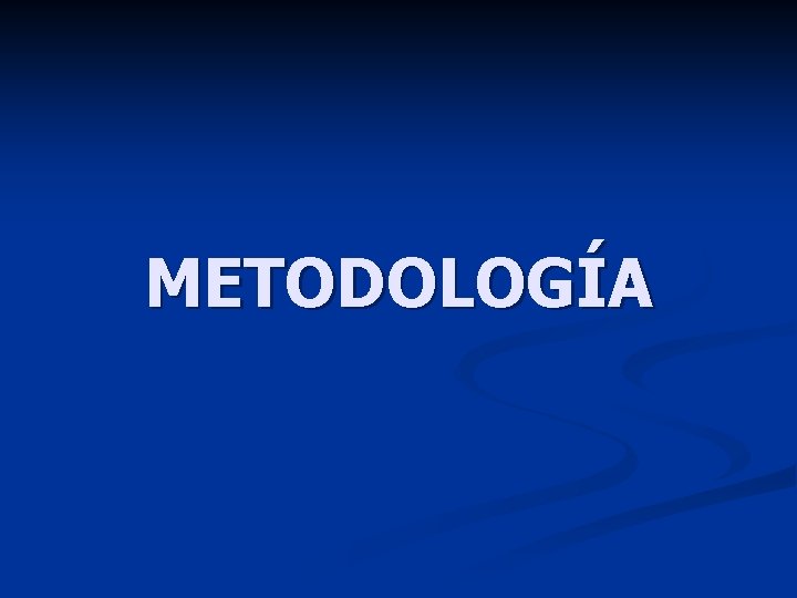 METODOLOGÍA 
