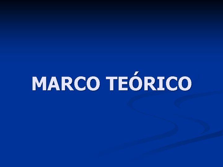 MARCO TEÓRICO 