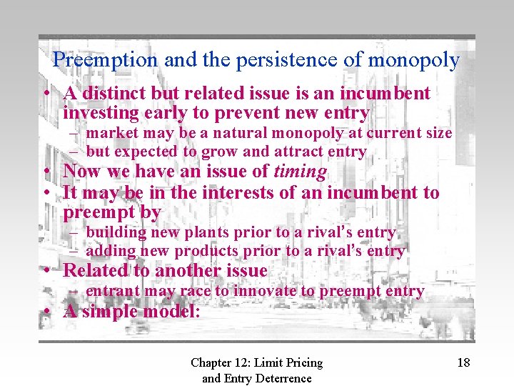 Preemption and the persistence of monopoly • A distinct but related issue is an