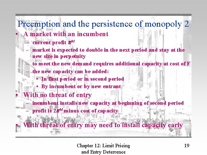 Preemption and the persistence of monopoly 2 • A market with an incumbent –