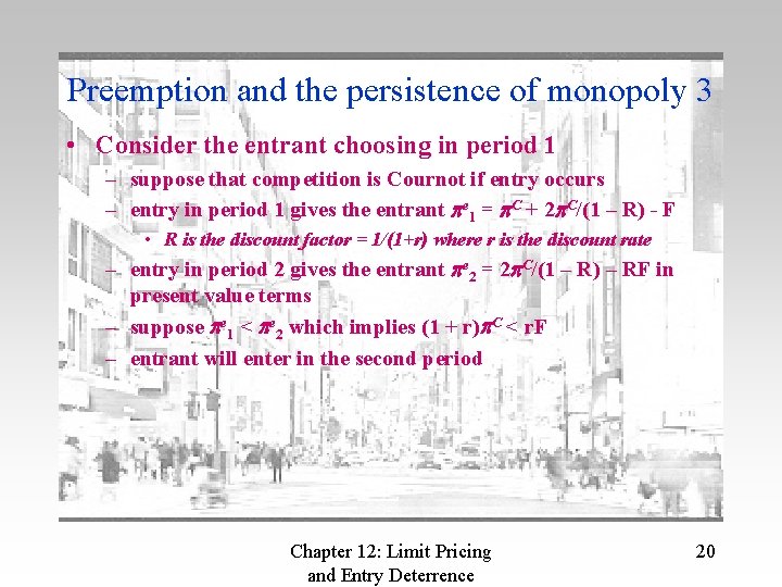 Preemption and the persistence of monopoly 3 • Consider the entrant choosing in period