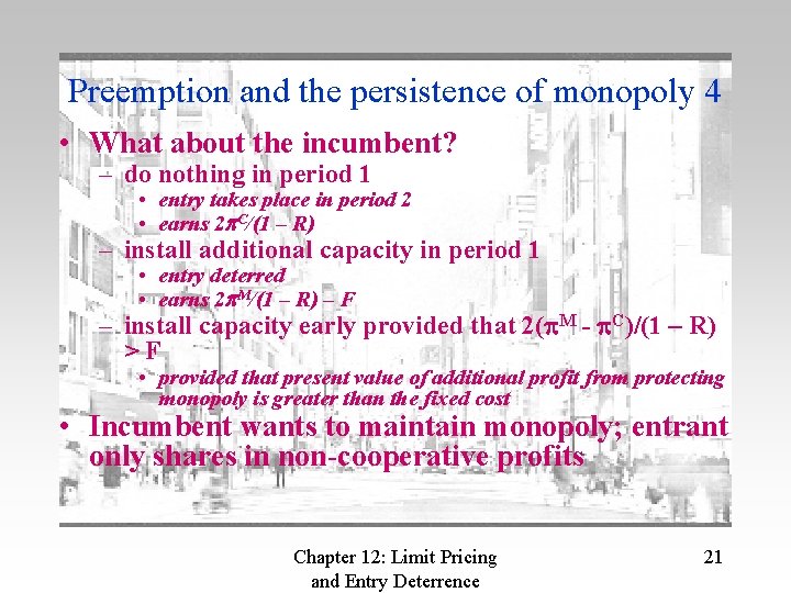 Preemption and the persistence of monopoly 4 • What about the incumbent? – do