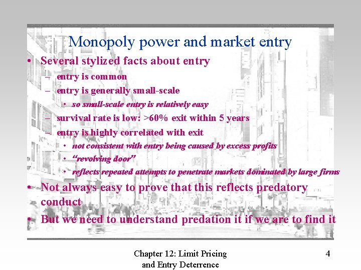 Monopoly power and market entry • Several stylized facts about entry – entry is