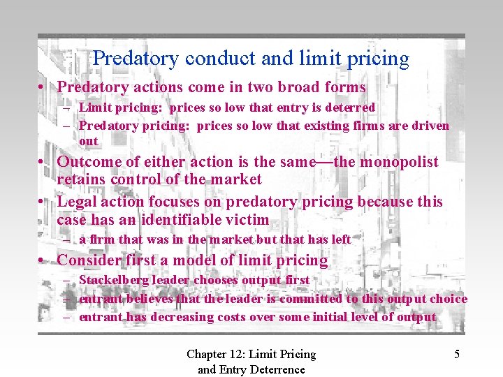 Predatory conduct and limit pricing • Predatory actions come in two broad forms –