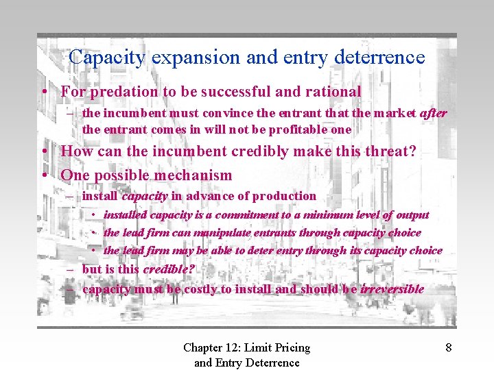 Capacity expansion and entry deterrence • For predation to be successful and rational –