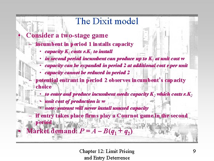 The Dixit model • Consider a two-stage game – incumbent in period 1 installs