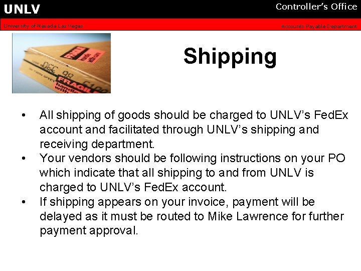 UNLV Controller’s Office University of Nevada Las Vegas Accounts Payable Department Shipping • •