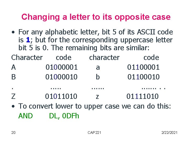Changing a letter to its opposite case • For any alphabetic letter, bit 5