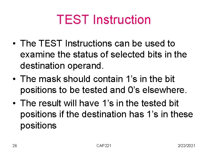 TEST Instruction • The TEST Instructions can be used to examine the status of