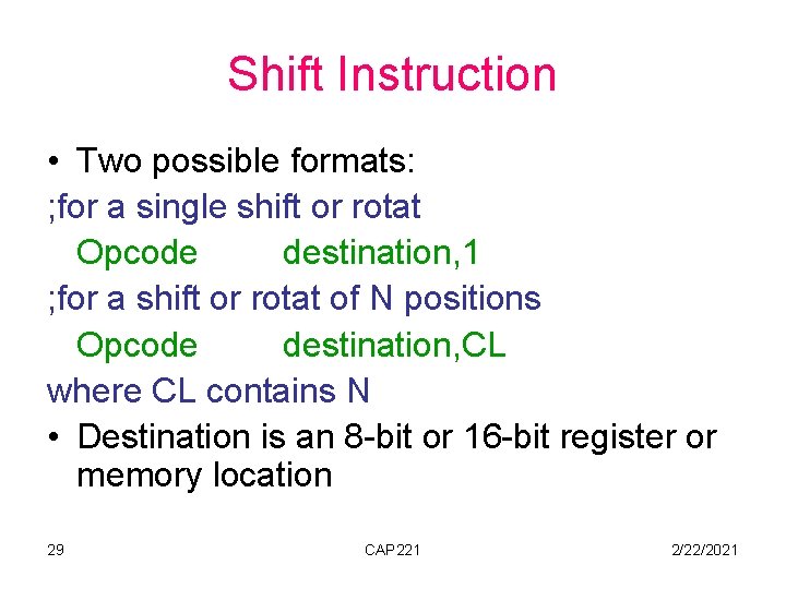 Shift Instruction • Two possible formats: ; for a single shift or rotat Opcode