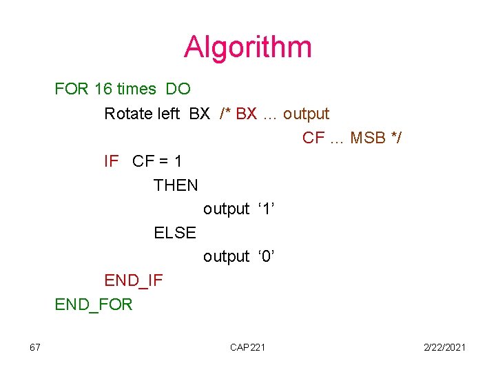 Algorithm FOR 16 times DO Rotate left BX /* BX … output CF …