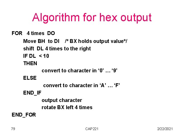 Algorithm for hex output FOR 4 times DO Move BH to Dl /* BX