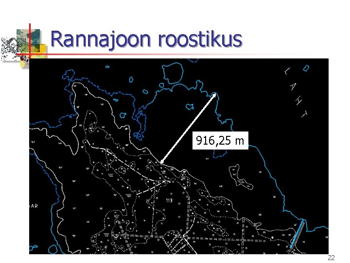 Rannajoon roostikus 916, 25 m 22 Rannajoon roostikus 916, 25 m 22