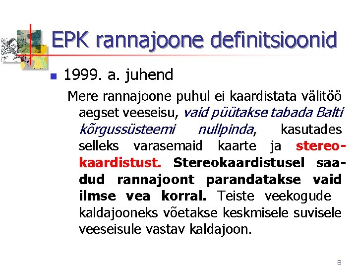 EPK rannajoone definitsioonid n 1999. a. juhend Mere rannajoone puhul ei kaardistata välitöö aegset