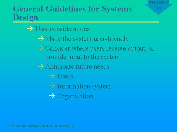 General Guidelines for Systems Design PHASE 3 15 à User considerations à Make the
