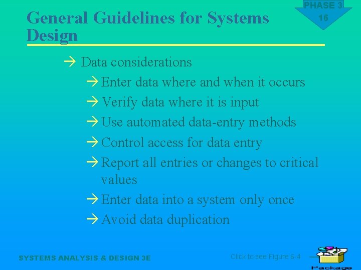 General Guidelines for Systems Design PHASE 3 16 à Data considerations à Enter data