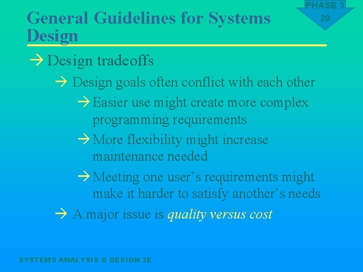 General Guidelines for Systems Design PHASE 3 20 à Design tradeoffs à Design goals