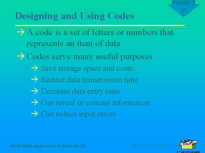 Designing and Using Codes PHASE 3 21 à A code is a set of