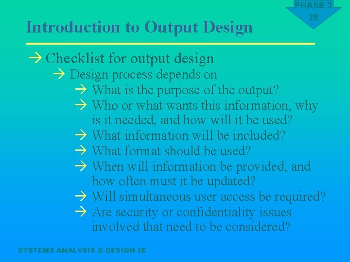 Introduction to Output Design à Checklist for output design PHASE 3 28 à Design