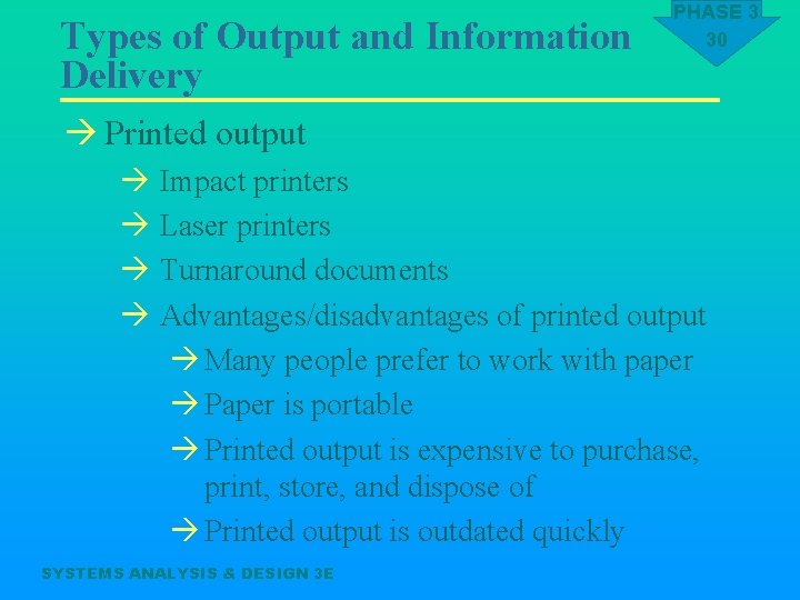 Types of Output and Information Delivery PHASE 3 30 à Printed output à Impact