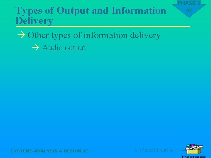 Types of Output and Information Delivery PHASE 3 32 à Other types of information