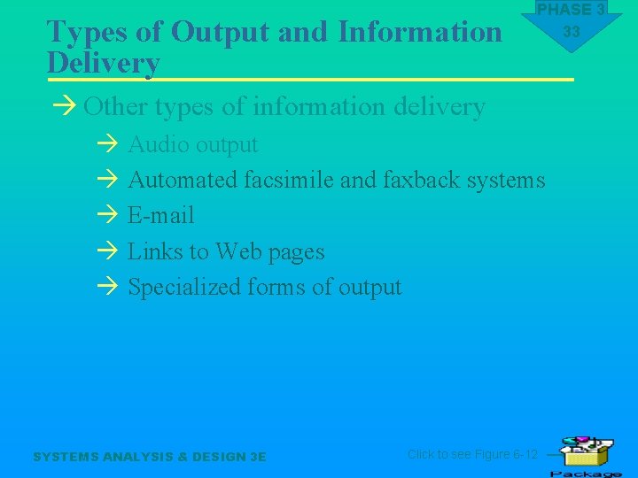 Types of Output and Information Delivery PHASE 3 33 à Other types of information