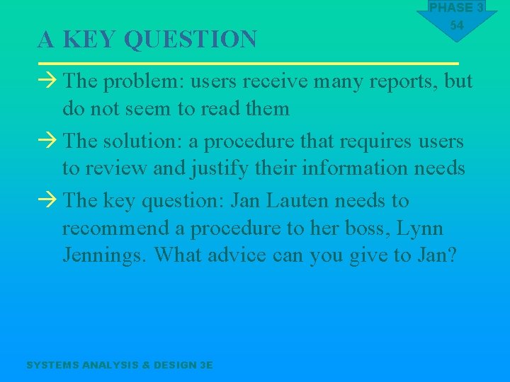 A KEY QUESTION PHASE 3 54 à The problem: users receive many reports, but