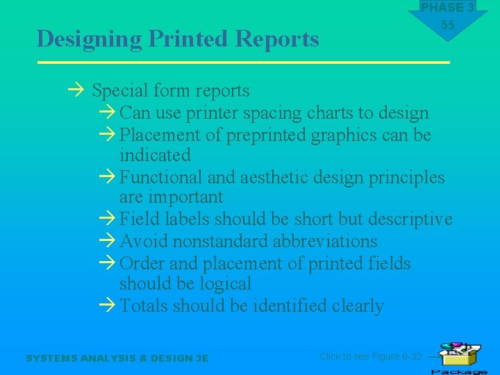 Designing Printed Reports PHASE 3 55 à Special form reports à Can use printer