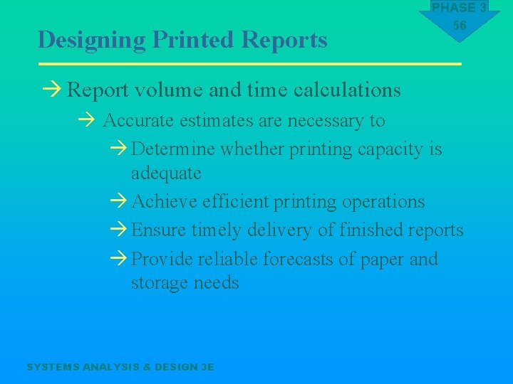 Designing Printed Reports PHASE 3 56 à Report volume and time calculations à Accurate