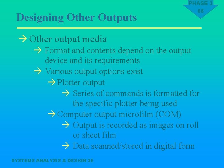 Designing Other Outputs PHASE 3 66 à Other output media à Format and contents