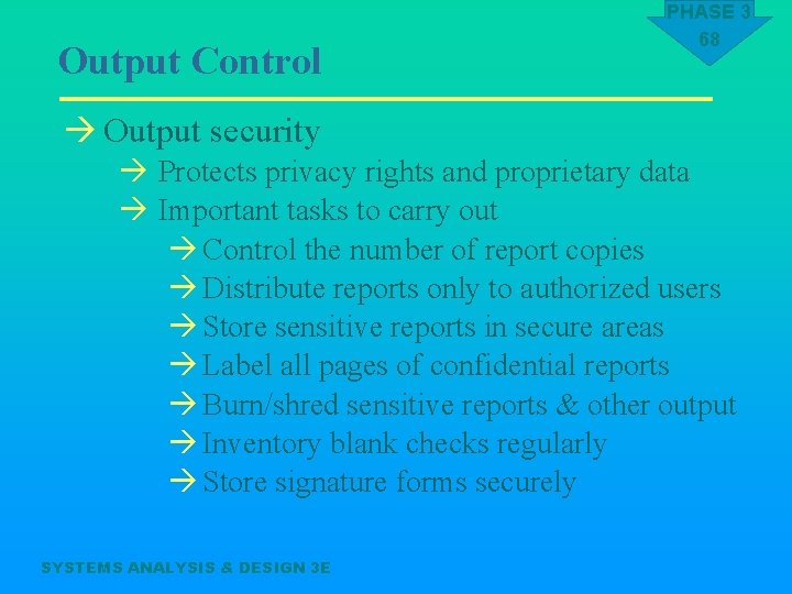 Output Control PHASE 3 68 à Output security à Protects privacy rights and proprietary