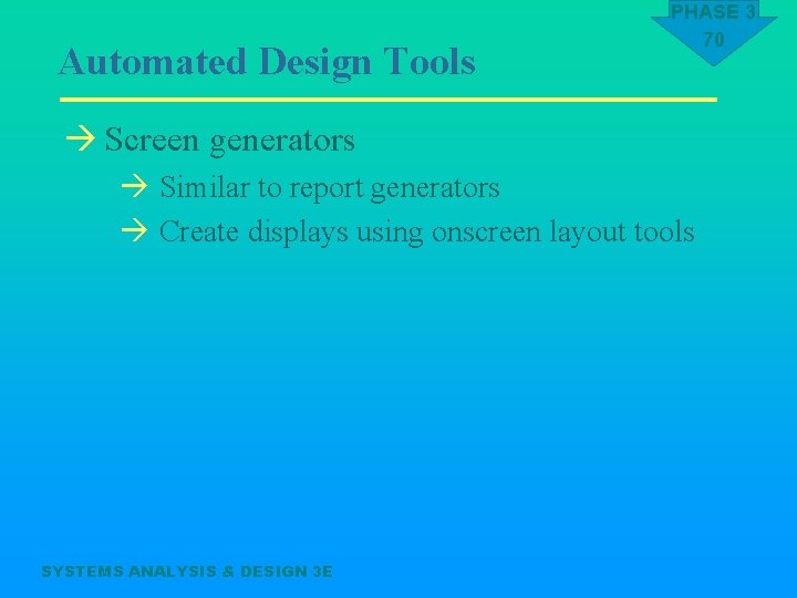 Automated Design Tools PHASE 3 70 à Screen generators à Similar to report generators