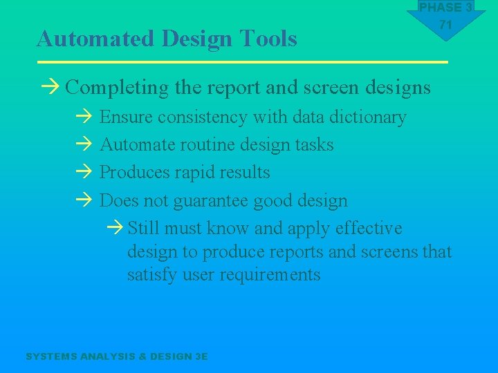 Automated Design Tools PHASE 3 71 à Completing the report and screen designs à