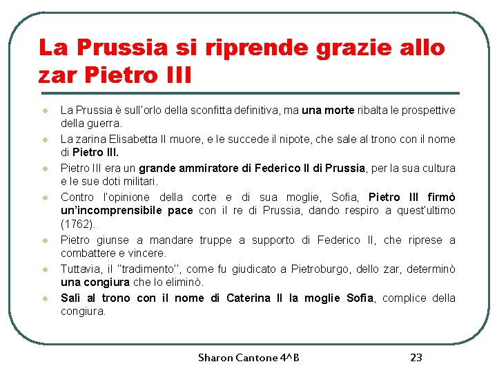 La Prussia si riprende grazie allo zar Pietro III l l l l La