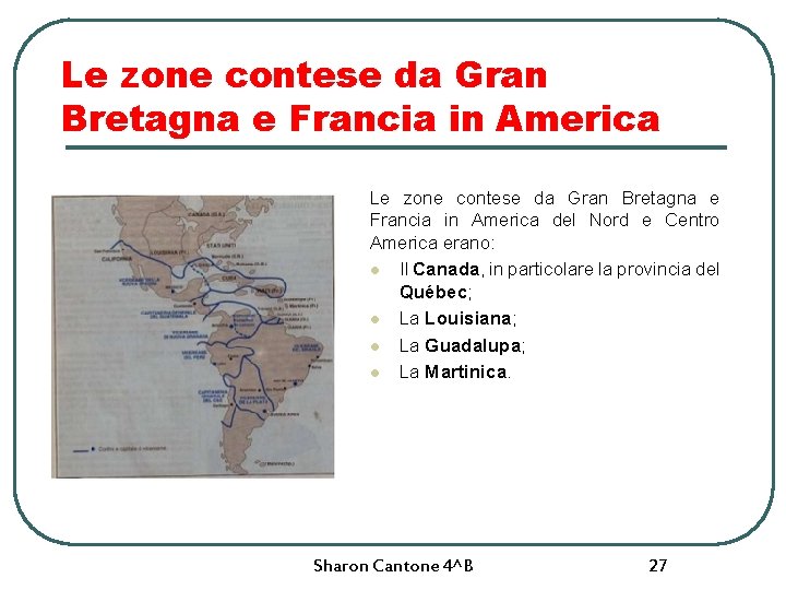 Le zone contese da Gran Bretagna e Francia in America del Nord e Centro