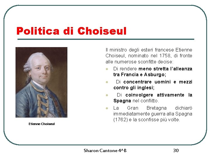 Politica di Choiseul Etienne Choiseul Il ministro degli esteri francese Etienne Choiseul, nominato nel