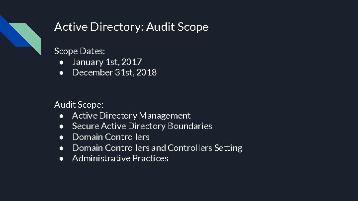 Active Directory: Audit Scope Dates: ● January 1 st, 2017 ● December 31 st,