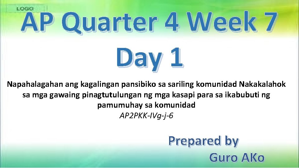 AP Quarter 4 Week 7 Day 1 Napahalagahan ang kagalingan pansibiko sa sariling komunidad