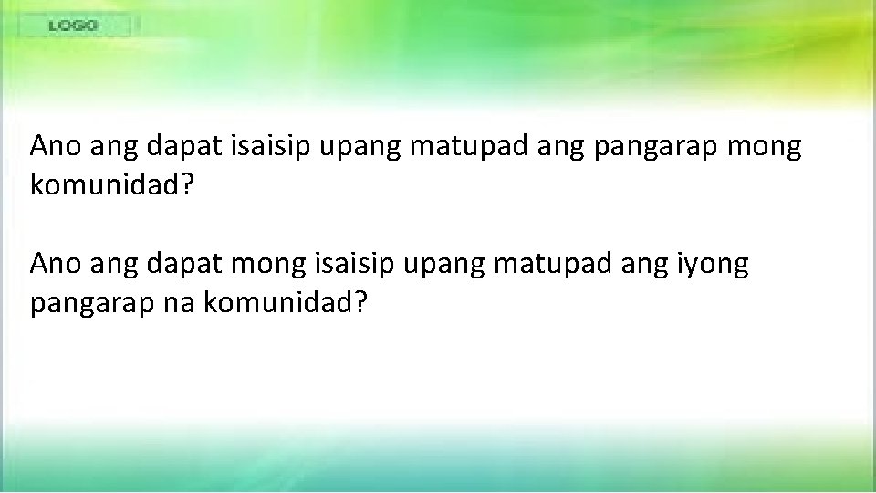 Ano ang dapat isaisip upang matupad ang pangarap mong komunidad? Ano ang dapat mong