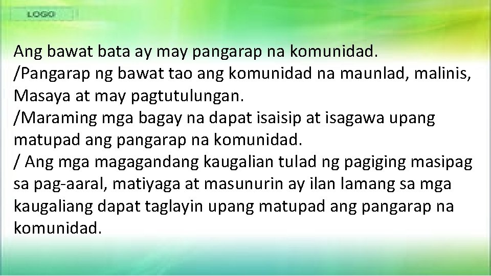 Ang bawat bata ay may pangarap na komunidad. /Pangarap ng bawat tao ang komunidad